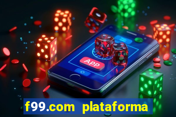 f99.com plataforma de jogos